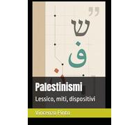 Palestinismi: Lessico, miti, dispositivi