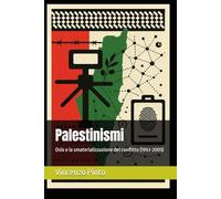 Palestinismi: Oslo e la smaterializzazione del conflitto (1993-2005)