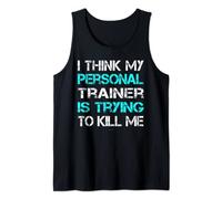 Palestra Penso che il mio allenatore stia cercando di uccidermi Personal Trainer Canotta