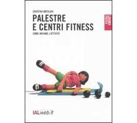 Palestre e centri fitness. Come avviare l'attività