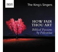 The King's Singers How Fair Thou Art: Biblical Passions By Palestrina (CD) Album