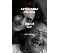 Paletó e io. Memorie di mio padre indigeno