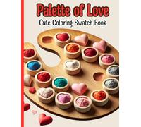 Palette of Love: Cute Coloring Swatches Book For Adults and Children, Bold Lines, Valentine's Day Gift