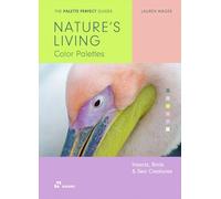 Palette perfect. Nature's living colour palettes: Birds, Insects and Sea Creaturesds