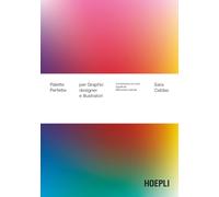 PALETTE PERFETTE PER GRAPHIC DESIGNER E ILLUSTRATORI. COMBINAZIONI DI COLORI, SI