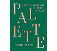 Palette: The Beauty Bible for Women of Colour