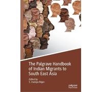 Palgrave Handbook of Indian Migrants to South East Asia