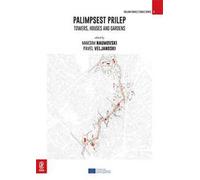 Palimpsest Prilep. Towers, houses and gardens