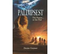 Palimpsest: The Future...or the Past