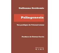 Palingenesia: Une poétique de l'éternel retour