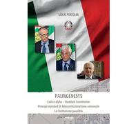 Palingenesys. Codice alpha. Standard Constitution Principii standard di Neocostituzionalismo universale. La Costituzione parallela