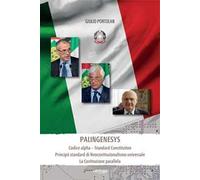 Palingenesys. Codice alpha. Standard Constitution Principii standard di Neocostituzionalismo universale. La Costituzione parallela