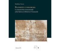 Palinsesto e paradigma. La metamorfosi monumentale nella Salerno di Robert...