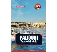 PALIOURI TRAVEL GUIDE 2025: Relax in Greece's Coastal Retreat - Golden Sandy Beaches, Pine-Fringed Landscapes, and Tranquil Atmosphere