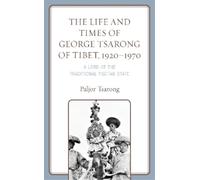 Paljor Tsarong The Life and Times of George Tsarong of Tibet, 1920-1 (Tascabile)