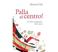 Palla al centro! Il valore pedagogico dello sport