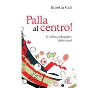Palla al centro! Il valore pedagogico dello sport