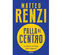 Palla al centro. La politica al tempo delle influencer