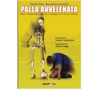 Palla avvelenata. Morti misteriose, doping e sospetti nel calcio italiano