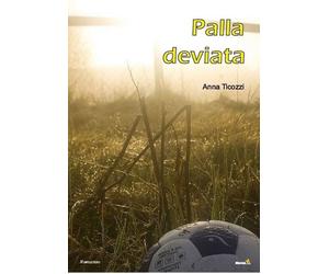 Palla deviata - Ticozzi Anna
