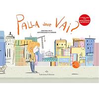 Palla dove vai? Ediz. a colori. Con app