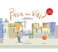 Palla dove vai? Ediz. a colori. Con app