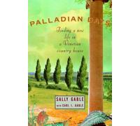 Palladian Days: Finding a New Life in a Venetian Country House [Lingua Inglese]