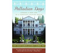 Palladian days . finding a new life in Venetian country house [Lingua Inglese]