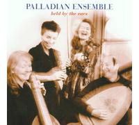 PALLADIAN ENSEMBLE - HELD BY THE EARS