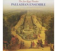 Palladian Ensemble The Sun King's Paradise (CD) Album