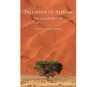 Palladius of Aspuna The Lausiac History (Tascabile) Cistercian Studies Series