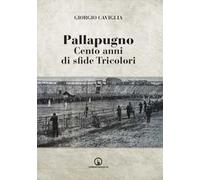 Pallapugno. Cento anni di sfide tricolori