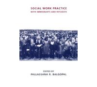 Pallassana R. Balgop Social Work Practice with Immigrants and Refuge (Tascabile)