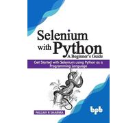 Pallavi R. Sharma Selenium with Python - a Beginner's Guide (Tascabile)