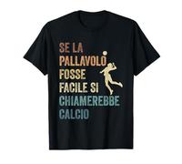 Pallavolista Se La Pallavolo Fosse Facile Maglietta