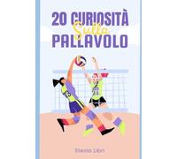 Pallavolo: 20 Segreti e Curiosità che non Conosci: Cose che non sai sulla Pallavolo