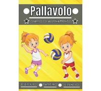 Pallavolo Diario di allenamento: Sport per bambini dai 4 ai 12 anni | Sessioni sportive ed esercizi da pianificare, valutazione dell'allenamento | ... registro di allenamento dei bambini |