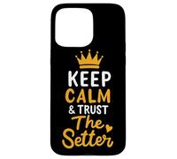Pallavolo Keep Calm And Trust The Setter Giocatore Pallavolo Custodia per iPhone 15 Pro Max