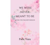 Palle Vasu We Were Never Meant To Be (Tascabile)