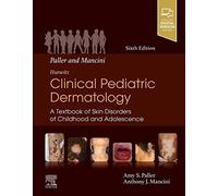 Paller and Mancini-Hurwitz Clinical Pediatric Dermatology: A Textbook of Skin Disorders of Childhood and Adolescence