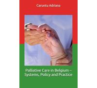 Palliative Care in Belgium - Systems, Policy and Practice