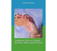 Palliative Care in Canada - Systems, Policy and Practice