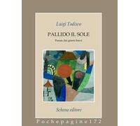 Pallido il sole. Poesie dei giorni brevi