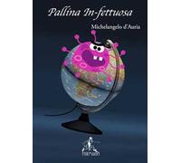 Pallina in-fettuosa. Ediz. illustrata