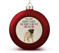 Palline di Natale con cane e mamma, ornamenti natalizi con scritta "The More People I Meet The More I Like My Pug Hanging Ball Decorative for Christmas Trees"