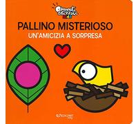 Pallino misterioso. Un'amicizia a sorpresa. Pennuti skizzati kids. Ediz. a colori