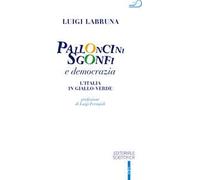 Palloncini sgonfi e democrazia. L'Italia in giallo-verde