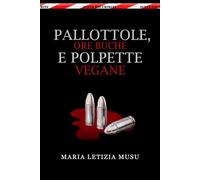 Pallottole, ore buche e polpette vegane