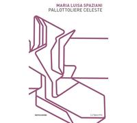 Pallottoliere celeste - Spaziani Maria Luisa