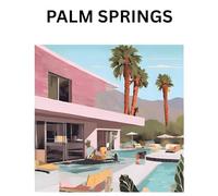 Palm Springs Notebook - Chic Desert Home & Pool Journal | Bachelorette Party Guest Book, Travel Journal, Work & School Notebook